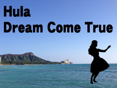 Hula Dream Come True